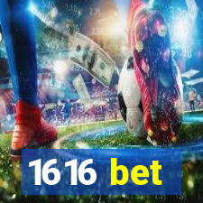 1616 bet