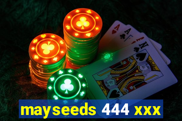 mayseeds 444 xxx