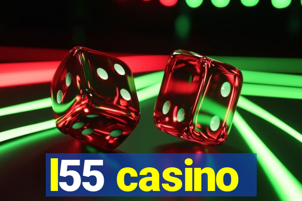 l55 casino