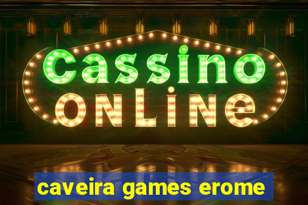 caveira games erome