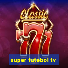 super futebol tv