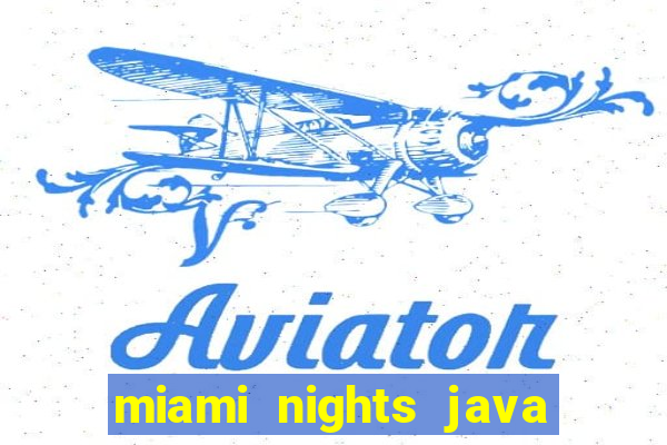 miami nights java pt-br 320x240