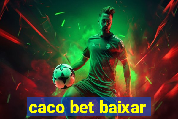 caco bet baixar