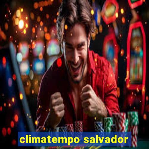 climatempo salvador