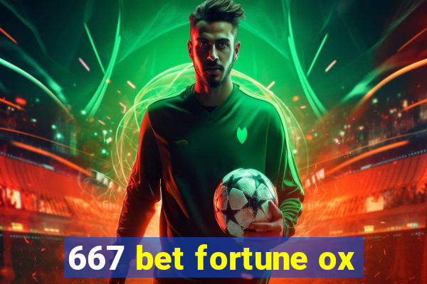 667 bet fortune ox