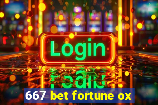 667 bet fortune ox