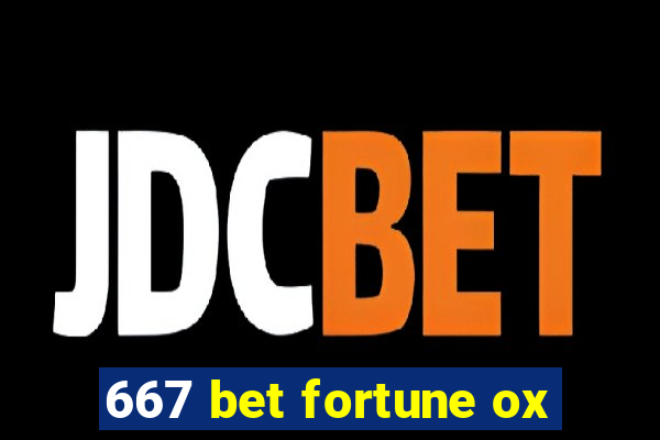 667 bet fortune ox