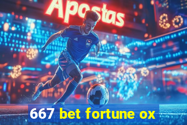 667 bet fortune ox