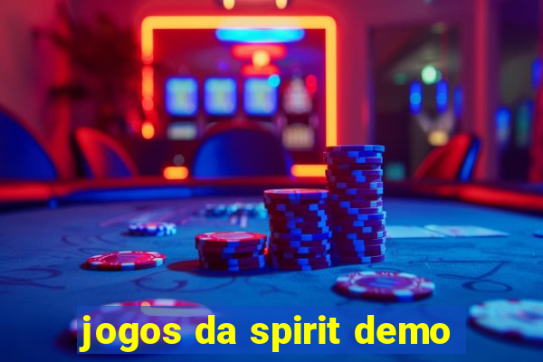 jogos da spirit demo