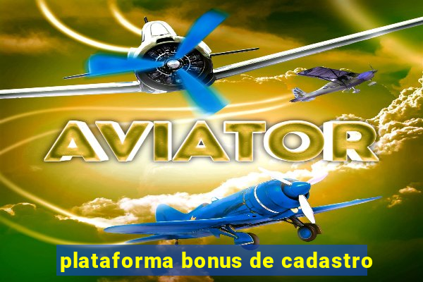 plataforma bonus de cadastro