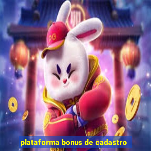 plataforma bonus de cadastro