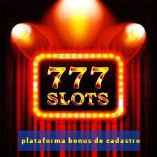 plataforma bonus de cadastro