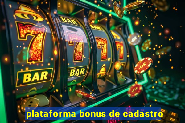 plataforma bonus de cadastro