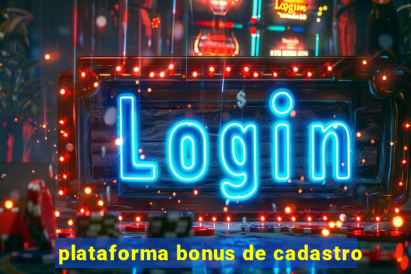 plataforma bonus de cadastro