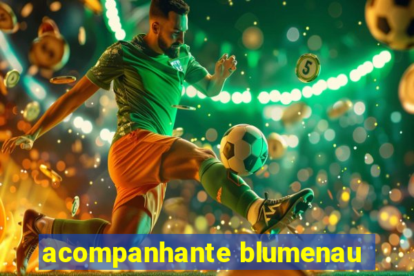 acompanhante blumenau