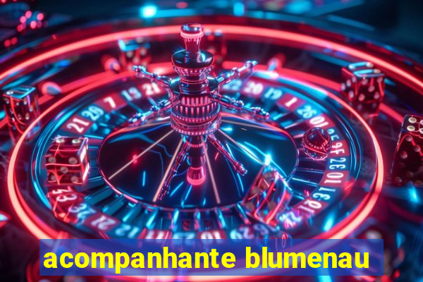 acompanhante blumenau