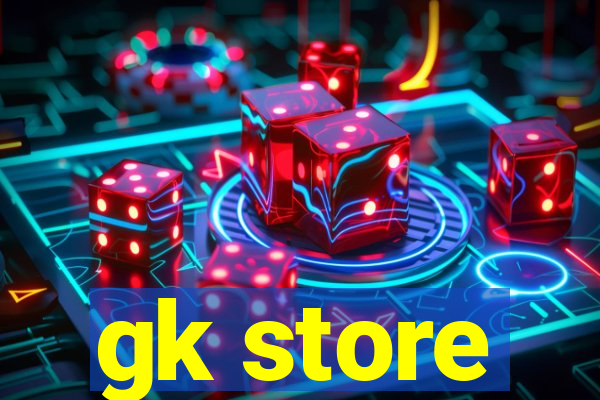 gk store