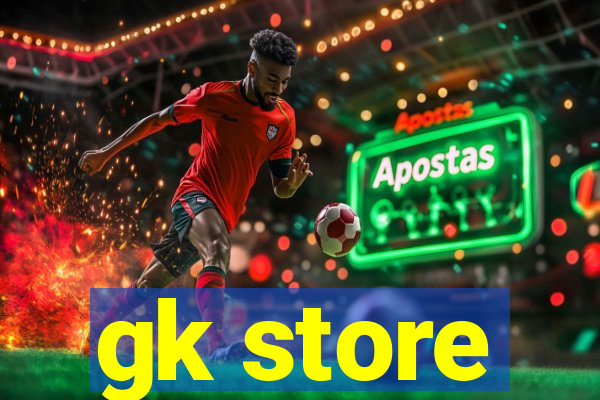 gk store