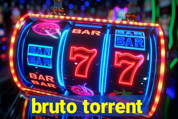 bruto torrent