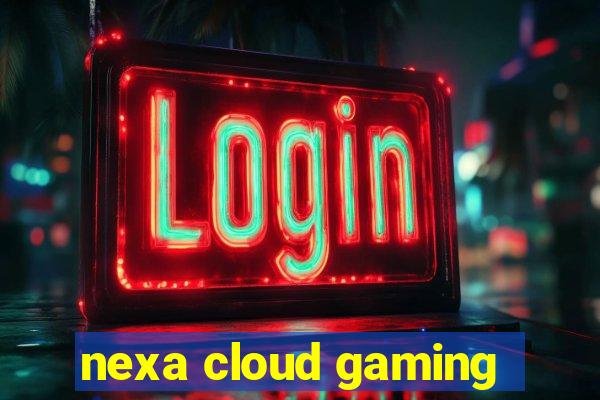 nexa cloud gaming