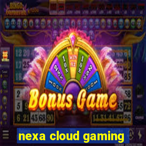 nexa cloud gaming