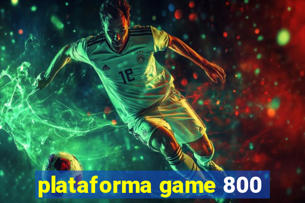 plataforma game 800