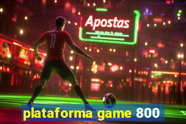 plataforma game 800