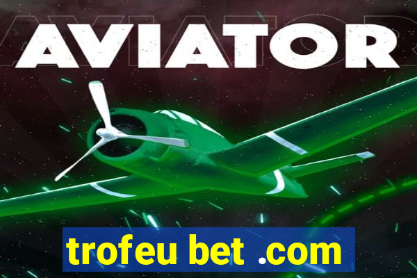 trofeu bet .com