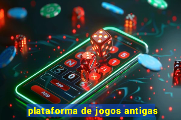 plataforma de jogos antigas