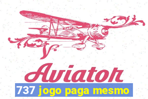 737 jogo paga mesmo