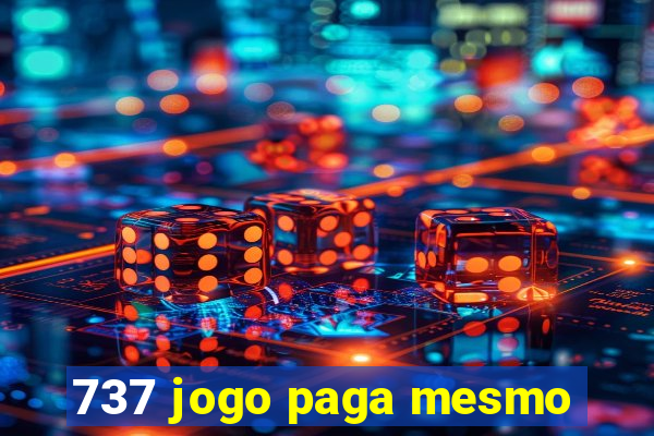 737 jogo paga mesmo