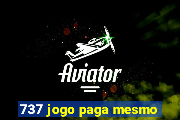 737 jogo paga mesmo