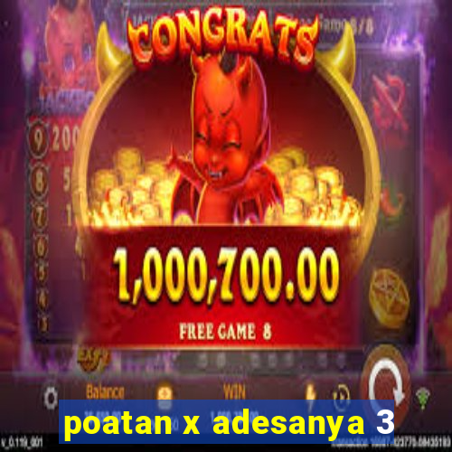 poatan x adesanya 3