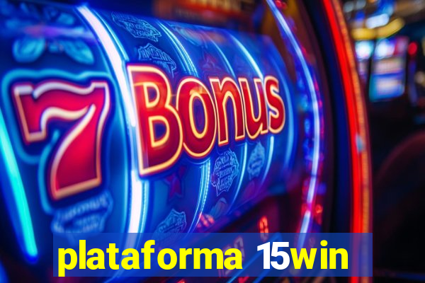 plataforma 15win