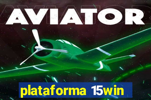 plataforma 15win