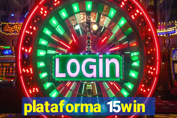 plataforma 15win