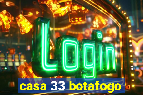 casa 33 botafogo