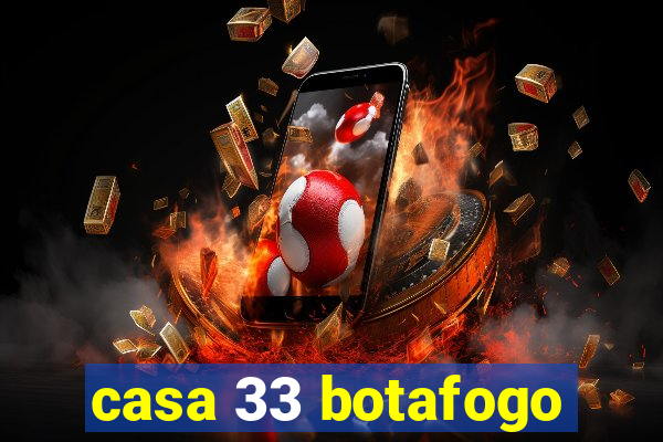 casa 33 botafogo