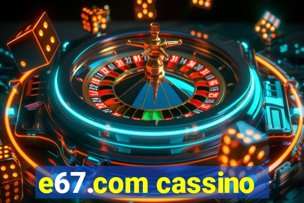 e67.com cassino