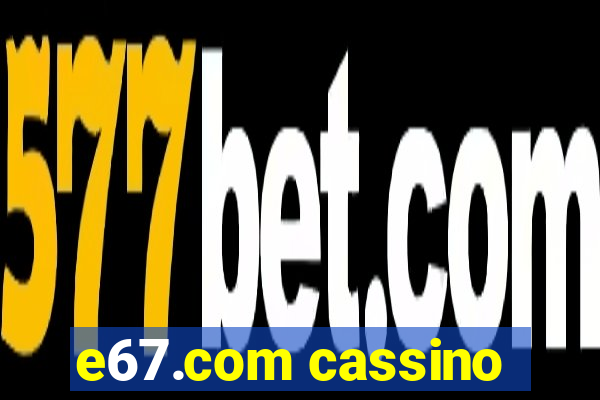 e67.com cassino