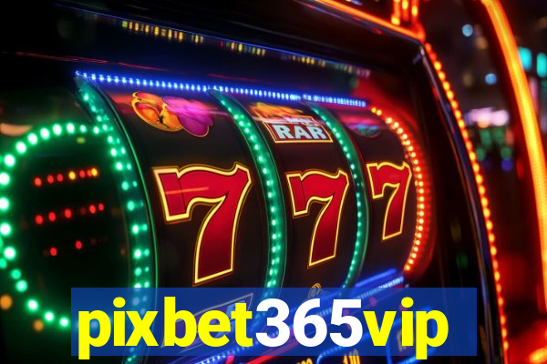 pixbet365vip