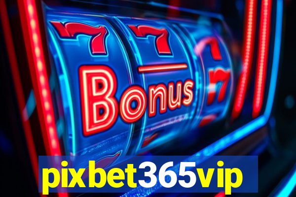 pixbet365vip