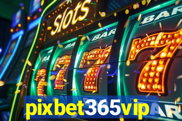 pixbet365vip