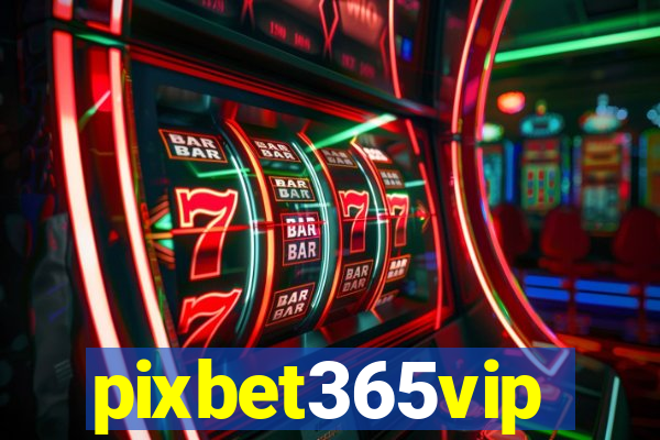 pixbet365vip