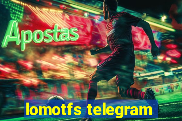 lomotfs telegram