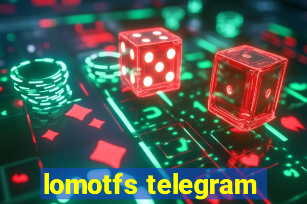 lomotfs telegram