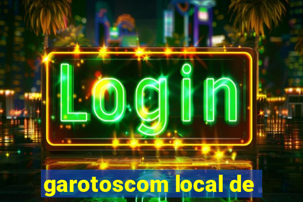 garotoscom local de