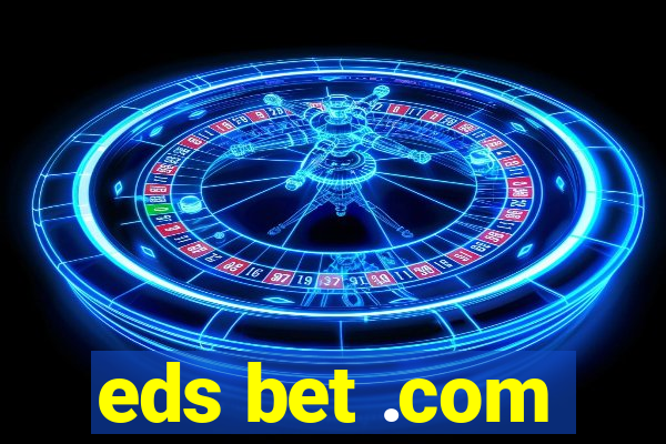 eds bet .com