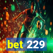 bet 229