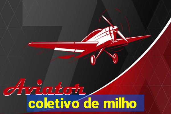 coletivo de milho